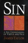 Image for Sin : A New Understanding of Virtue and Vice
