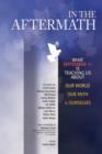 Image for In the Aftermath : What September 11 is teaching us about our world, our faith and ourselves