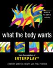 Image for What the Body Wants: Interplay