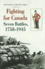 Image for Fighting for Canada : Seven Battles, 1758-1945