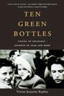 Image for Ten Green Bottles : Vienna to Shanghai -- Journey of Fear &amp; Hope
