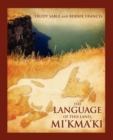 Image for The Language of This Land, Mi&#39;kma&#39;ki