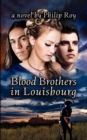 Image for Blood Brothers in Louisbourg