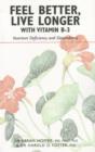Image for Feel Better, Live Longer with Vitamin B-3 : Nutrient Deficiency &amp; Dependency