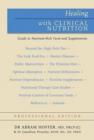 Image for Healing with Clinical Nutrition : A Guide to Nutrient-Rich Food &amp; Nutritional Supplements