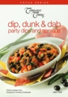 Image for Dip, Dunk &amp; Dab : Party dips and spreads