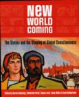 Image for New world coming  : the sixties and the shaping of global consciousness
