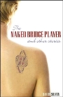 Image for The naked bridge player and other stories