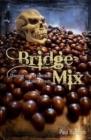 Image for Bridge mix  : chocolate-covered contracts and plenty of nuts
