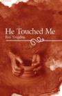 Image for He Touched Me
