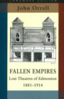 Image for Fallen Empires : Lost Theatres of Edmonton, 1881-1914