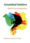 Image for Unsettled Settlers : Barriers to Integration