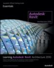 Image for Learning Autodesk Revit architecture 2010  : hands on exercises guide new users through the concepts of building information modeling and tools for parametric building design and documentation