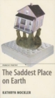 Image for Saddest Place on Earth