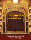 Image for Your Third Act: A Guide to a Great Retirement