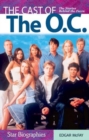 Image for The cast of the O.C  : the stories behind the faces