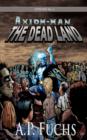 Image for The Dead Land [Axiom-man Saga, Episode No. 1]
