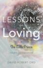 Image for Lessons on Loving in the Little Prince -- Insights and Inspirations : A Personal Journey from the Stars to the Heart