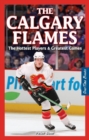 Image for Calgary Flames, The : The Hottest Players &amp; Greatest Games