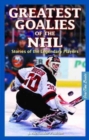 Image for Greatest goalies of the NHL  : stories of the legendary players