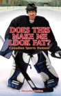Image for Does this make me look fat?  : Canadian sports humour