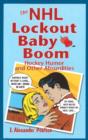 Image for NHL Lockout Baby Boom, The : Hockey Humor and Other Absurdities