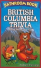 Image for Bathroom book of British Columbia trivia  : weird, wacky and wild