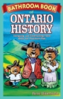 Image for Bathroom Book of Ontario History : Intriguing and Entertaining Facts about our Province&#39;s Past