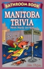 Image for Bathroom book of Manitoba trivia  : weird, wacky and wild