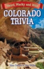 Image for Colorado Trivia : Weird, Wacky &amp; Wild