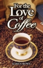 Image for For the Love of Coffee