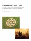 Image for Beyond Da Vinci Code : Toward the Social Rejuvenation of Humankind, Understanding the Prevailing Capitalism as a Cult of Anti-christianity : Pt. 3