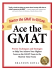 Image for Ace the GMAT : Master the GMAT in 40 Days