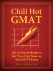 Image for Chili Hot GMAT : 200 All-Star Problems to Get You a High Score on Your GMAT Exam