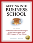 Image for Secrets to Getting into Business School : 100 Proven Admissions Strategies to Get You Accepted at the MBA Program of Your Dreams