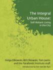 Image for The Integral Urban House : Self Reliant Living in the City