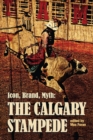 Image for Icon, Brand, Myth : The Calgary Stampede
