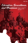 Image for Liberalism, Surveillance, and Resistance : Indigenous communities in Western Canada, 1877-1927