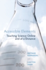 Image for Accessible Elements : Teaching Online and at a Distance