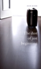 Image for The dust of just beginning
