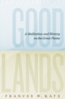Image for Goodlands : A Meditation and History on the Great Plains