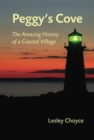 Image for Peggy&#39;s Cove: The Amazing History of a Coastal Village