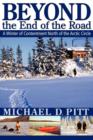 Image for Beyond the End of the Road : A Winter of Contentment North of the Arctic Circle