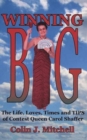 Image for Winning Big : The Life, Loves, Times and Tips of Contest Queen Carol Shaffer