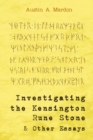 Image for Investigating the Kensington Rune Stone and Other Essays