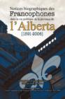 Image for Notices Biographiques Des Francophones Dans La Vie Politique de La Province de L&#39;Alberta (1891-2006)
