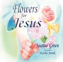Image for Flowers For Jesus