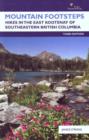 Image for Mountain Footsteps : Hikes in the East Kootenay of Southeastern British Columbia