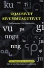 Image for Uqausivut Sivummuagutivut : Our Language, Our Leadership