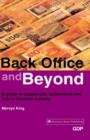Image for Back office and beyond  : a guide to procedures, settlements and risk in financial markets